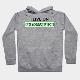 I live on Unstoppable Dr Hoodie